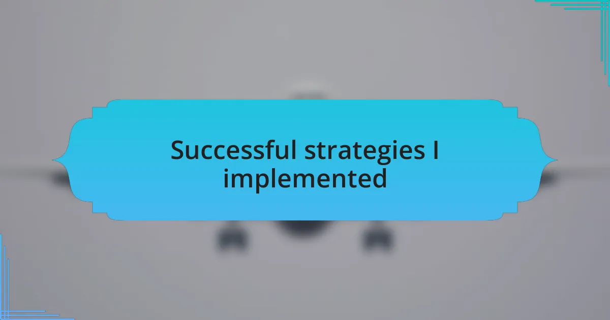 Successful strategies I implemented