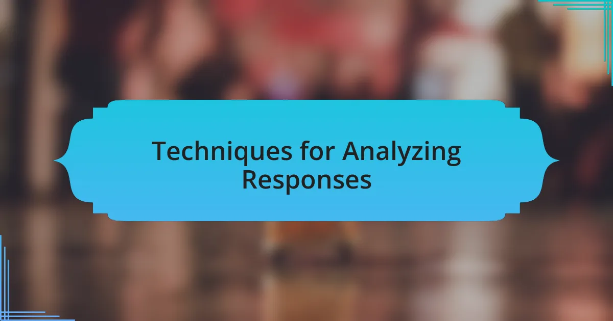 Techniques for Analyzing Responses