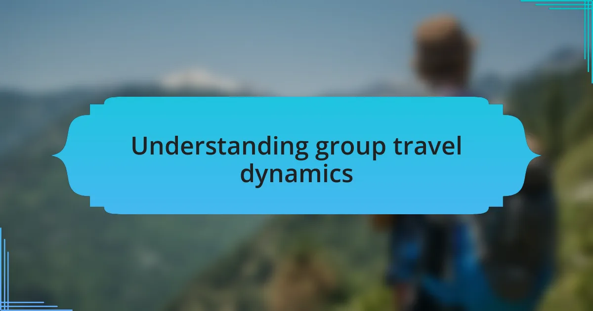 Understanding group travel dynamics