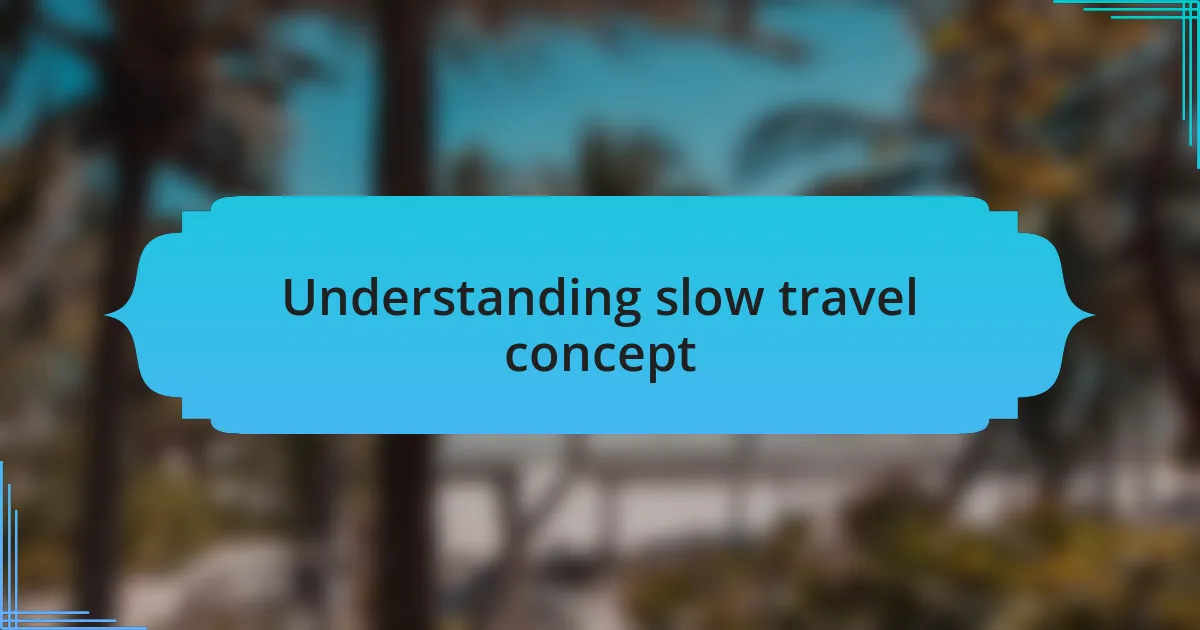 Understanding slow travel concept